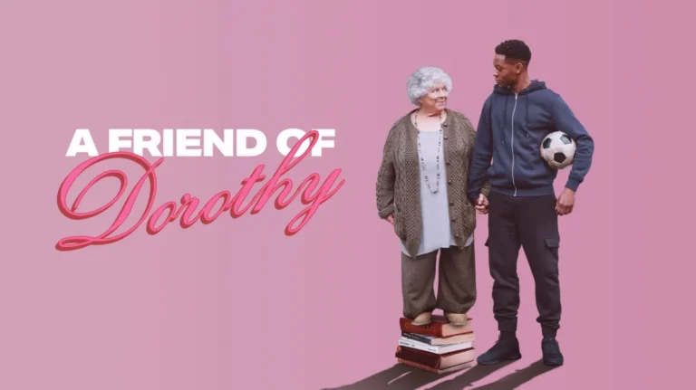Banner met daarop de titel van de film, 'A Friend of Dorothy'. Dorothy staat op een stapel boeken, houdt de hand van JJ vast die ernaast staat met een voetbal onder zijn arm.